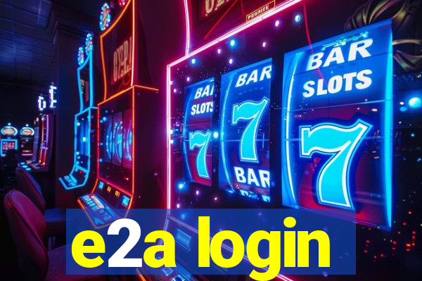 e2a login